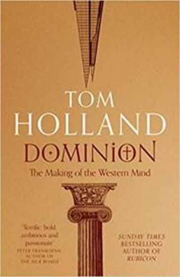 Picture of DOMINION: The Making of a Western Mind HB