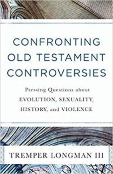 Picture of CONFRONTING OLD TESTAMENT CONTROVERSIES PB