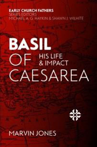 Picture of BASIL OF CAESAREA: His Life & Impact PB