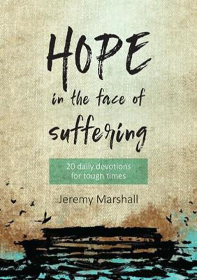 Picture of HOPE IN THE FACE OF SUFFERING: 20 Daily Devotions for Tough Times PB