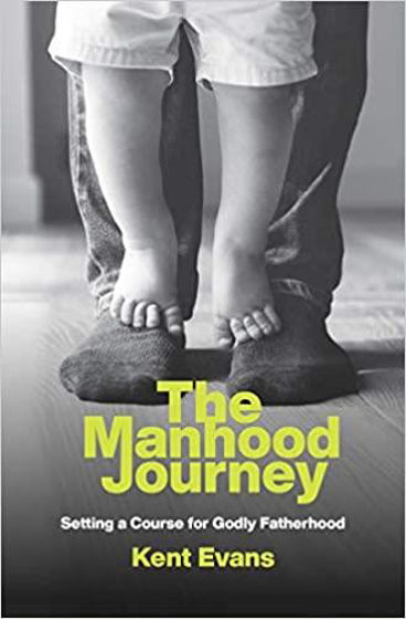 Picture of THE MANHOOD JOURNEY: Setting a Course for Godly Fatherhood PB