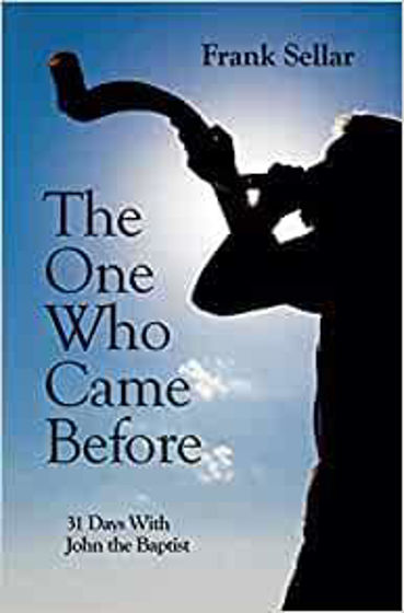 Picture of ONE WHO CAME BEFORE: 31 Days With John the Baptist PB