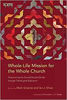 Picture of WHOLE LIFE MISSION FOR THE WHOLE CHURCH: Overcoming the Sacred-Secular Divide through Theological Education PB