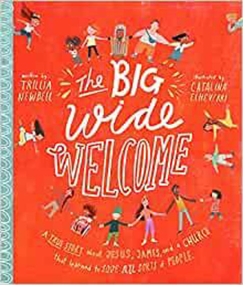 Picture of THE BIG WIDE WELCOME: A True Story About Jesus, James, and a Church That Learned to Love All Sorts of People HB