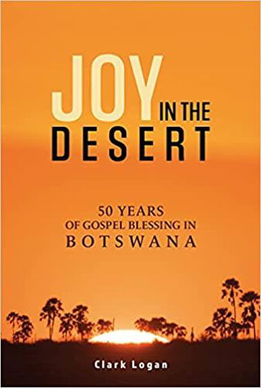 Picture of JOY IN THE DESERT: 50 Years of Gospel Blessing in Botswana PB