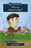 Picture of WHO WHAT WHY: WHO WAS MARTIN LUTHER? PB