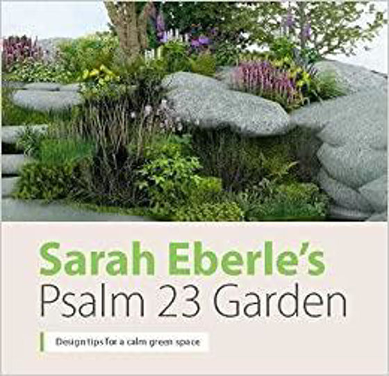 Picture of SARAH EBERLES PSALM 23 GARDEN: Design Tips for a Calm Green Space HB