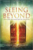 Picture of SEEING BEYOND: How to Make Supernatural Sight Your Daily Reality PB