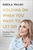 Picture of HOLDING ON WHEN YOU WANT TO LET GO: Clinging to Hope When Life Is Falling Apart PB