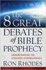 Picture of 8 GREAT DEBATES OF BIBLE PROPHECY PB