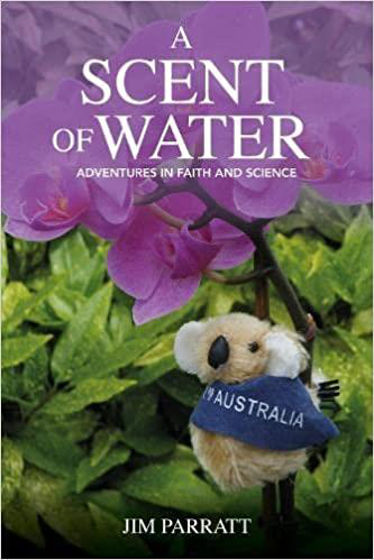 Picture of SCENT OF WATER Adventures in Faith and Science PB