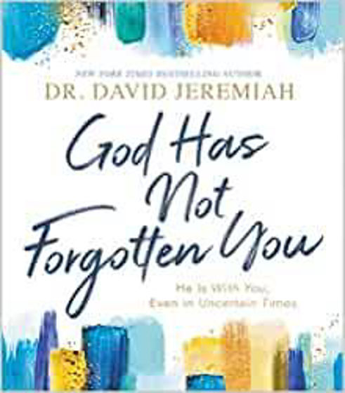 Picture of GOD HAS NOT FORGOTTEN YOU: He Is With You, Even in Uncertain Times HB