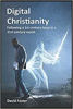 Picture of DIGITAL CHRISTIANITY: Following a 1st Century Jesus in a 21st Century World PB