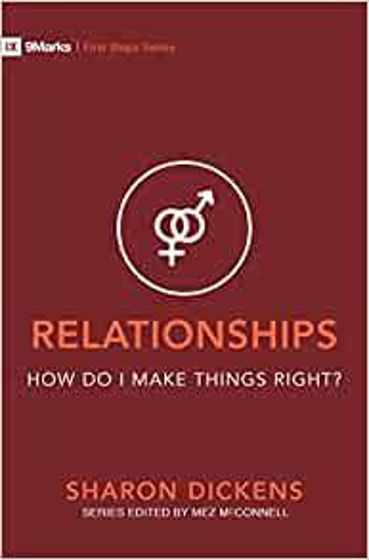Picture of 9 MARKS FIRST STEPS- RELATIONSHIPS: How Do I Make Things Right? PB