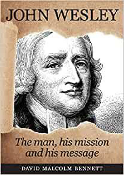 Picture of JOHN WESLEY: The Man His Mission & His Message PB