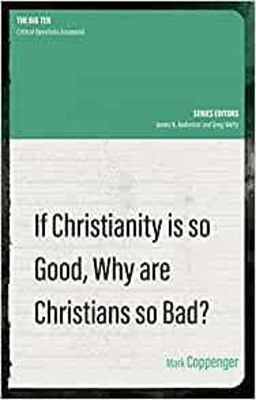 Picture of BIG TEN- IF CHRISTANITY IS SO GOOD WHY ARE CHRISTIANS SO BAD? PB
