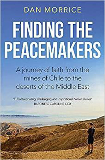 Picture of FINDING THE PEACEMAKERS: A journey of faith from the mines of Chile to the deserts of the Middle East PB