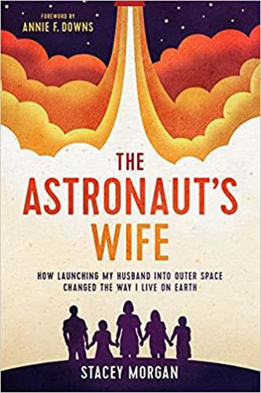 Picture of ASTRONAUTS WIFE: How Launching My Husband Into Outer Space Changed the Way I Live on Earth PB