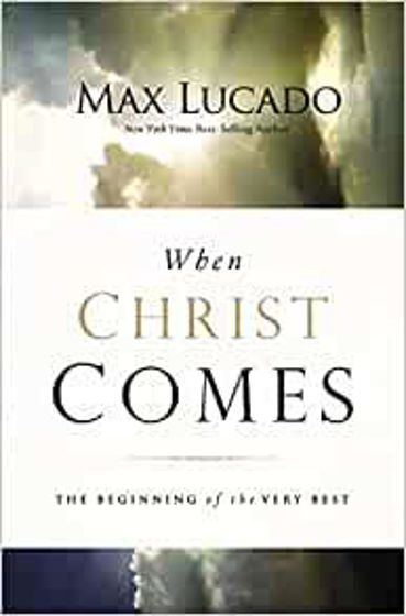 Picture of WHEN CHRIST COMES: The Beginning of the Very Best PB