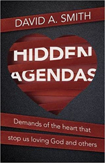 Picture of HIDDEN AGENDAS: Demands of the Heart that Stop Us Loving God and Others PB