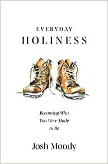 Picture of EVERYDAY HOLINESS: Becoming Who You Were Made to Be PB