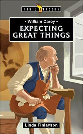 Picture of TRAILBLAZERS- WILLIAM CAREY: Expecting Great Things PB