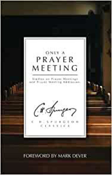 Picture of ONLY A PRAYER MEETING: Studies on Prayer Meetings and Prayer Meeting Addresses PB