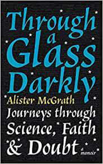 Picture of THROUGH A GLASS DARKLY: Journeys through Science, Faith and Doubt – A Memoir PB