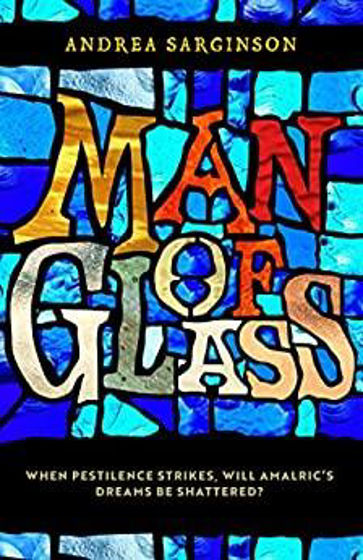 Picture of MAN OF GLASS: When pestilence strikes, will Amalric's dreams be shattered? PB