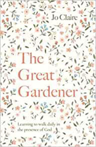 Picture of THE GREAT GARDENER: Learning to Walk Daily in the Presence of God PB