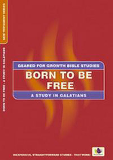 Picture of GEARED FOR GROWTH- Born to Be Free: Study in Galatians PB