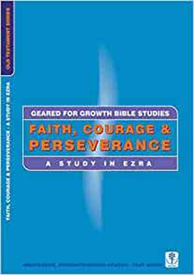 Picture of GEARED FOR GROWTH- Faith, Courage & Perseverance: A Study in Ezra PB