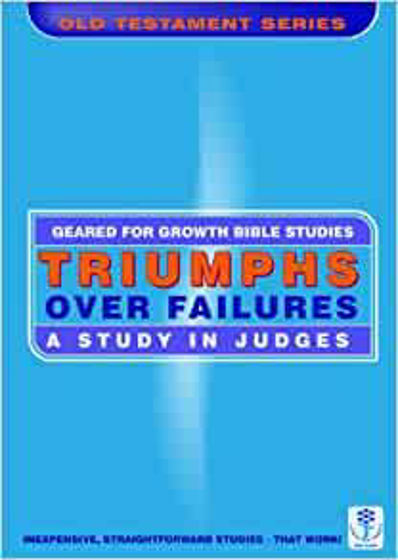 Picture of GEARED FOR GROWTH- Triumphs Over Failures: A Study in Judges PB