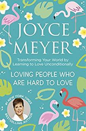 Picture of LOVING PEOPLE WHO ARE HARD TO LOVE: Transforming Your World by Learning to Love Unconditionally PB