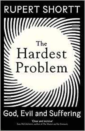 Picture of THE HARDEST PROBLEM: God, Evil and Suffering HB