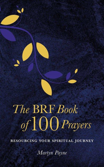 Picture of BRF BOOK OF 100 PRAYERS: Resourcing Your Spiritual Journey HB