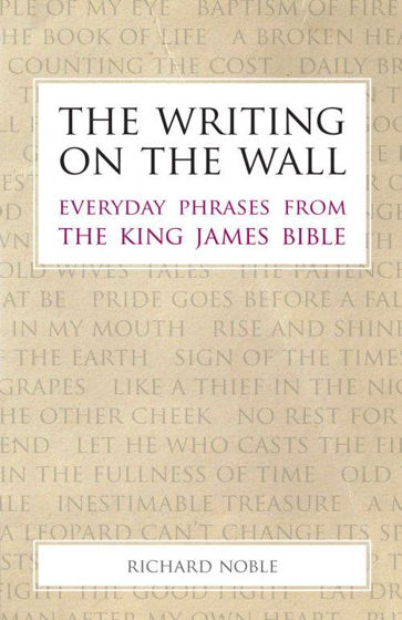 Picture of WRITING ON THE WALL: Everyday Phrases from the King James Bible PB