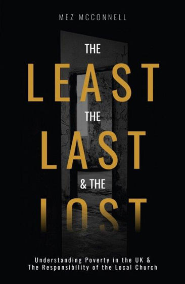 Picture of LEAST THE LAST & THE LOST: Understanding Poverty in the UK & The Responsibility of the Local Church PB