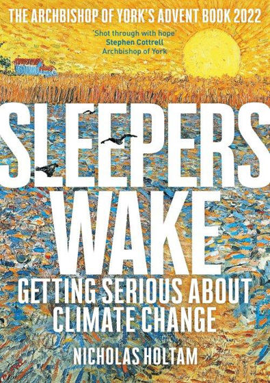 Picture of SLEEPERS AWAKE: Getting Serious about Climate Change: The Archbishop of York's Advent Book 2022 PB