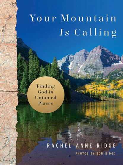 Picture of YOUR MOUNTAIN IS CALLING: Finding God in Untamed Places HB