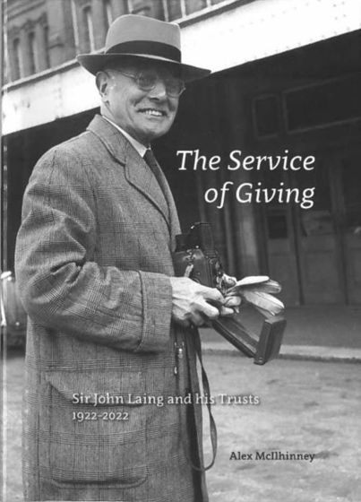 Picture of SERVICE OF GIVING: John Laing & His Trusts 1922-2022 HB