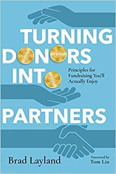 Picture of TURNING DONORS INTO PARTNERS: Principles for Fundraising You'll Actually Enjoy PB