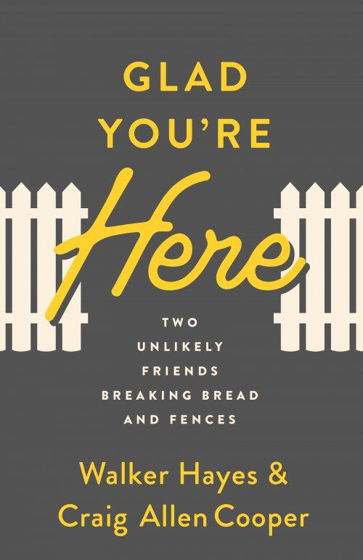 Picture of GLAD YOURE HERE: Two Unlikely Friends Breaking Bread and Fences PB