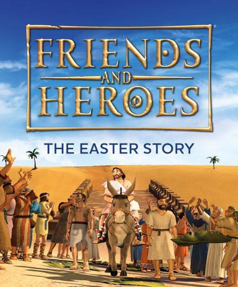 Picture of FRIENDS AND HEROES: THE EASTER STORY