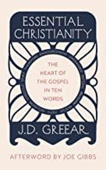 Picture of ESSENTIAL CHRISTIANITY: The Heart of the Gospel in Ten Words PB