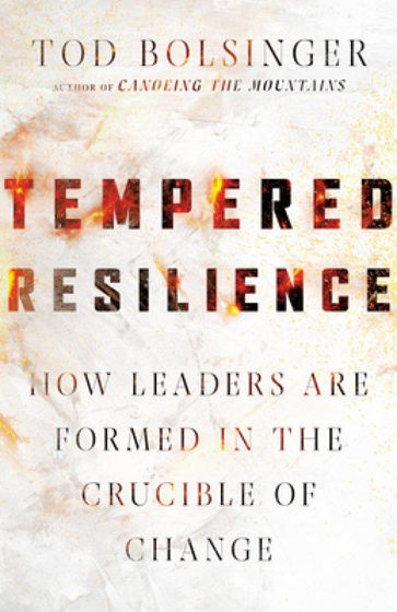 Picture of TEMPERED RESILIENCE: How Leaders Are Formed in the Crucible of Change HB