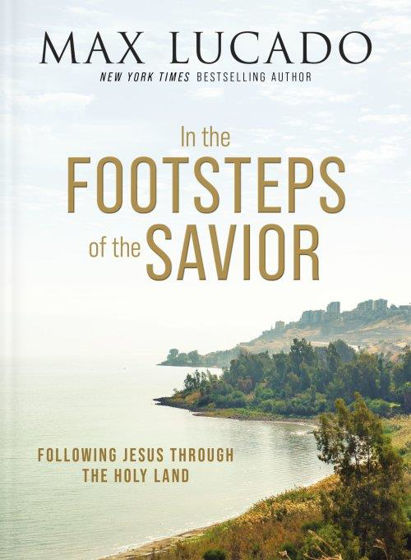 Picture of IN THE FOOTSTEPS OF THE SAVIOR: Following Jesus Through The Holy Land HB