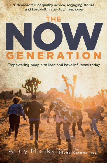 Picture of THE NOW GENERATION: Empowering People to Lead and Have Influence Today PB