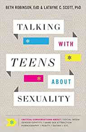 Picture of TALKING WITH TEENS ABOUT SEXUALITY: Critical Conversations about Social Media, Gender Identity, Same-Sex Attraction, Pornography, Purity, Dating, Etc. PB