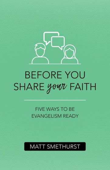 Picture of BEFORE YOU SHARE YOUR FAITH: Five Ways to Be Evangelism Ready PB